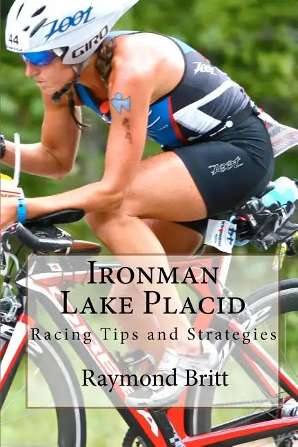 Ironman Lake Placid: Racing Tips and Strategies - Paperback