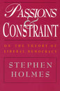 Passions and Constraint: On the Theory of Liberal Democracy - Paperback