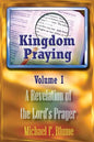 Kingdom Praying Vol. I - Paperback