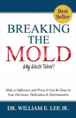 Breaking the Mold - Why Waste Talent?: "Make a Difference and Prove It Can Be Done by Your Decisions, Dedication and Determination" - Paperback