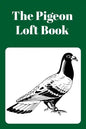 The Pigeon Loft Book: Racing and Breeding Loft Book With Green Cover - Paperback