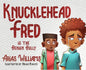 Knucklehead Fred is the Benign Bully - Hardcover