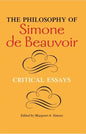 The Philosophy of Simone de Beauvoir: Critical Essays - Paperback
