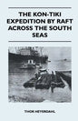 The Kon-Tiki Expedition by Raft Across the South Seas - Paperback
