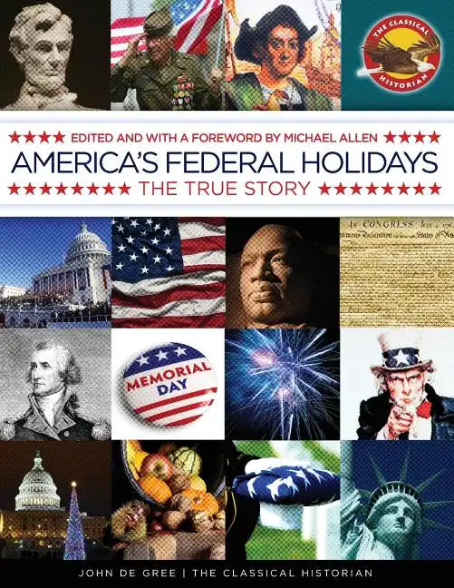 America's Federal Holidays: The True Story - Paperback