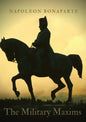 The Military Maxims: An essential volume of Napoleon's wisdom on the art of war - Paperback