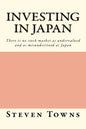 Investing in Japan: There is no stock market as undervalued and as misunderstood as Japan - Paperback