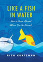 Like a Fish in Water: How to Grow Abroad When You Go Abroad - Hardcover