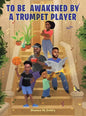 To Be Awakened by a Trumpet Player - Hardcover