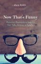 Now That's Funny: Humorous Illustrations to Soup Up Your Talks, Sermons, or Speeches - Paperback