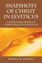 Snapshots of Christ in Leviticus: A Scriptural Study of Christology in Leviticus - Paperback