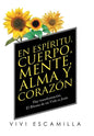 En Espíritu, Cuerpo, Mente, Alma Y Corazón: Hay Transformación. El Rhema De Mi Vida Es Jesús - Hardcover