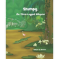 Stumpy, The Three Legged Alligator - Paperback