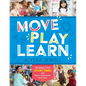 Move, Play, Learn: Interactive Storytimes with Music, Movement, and More - Paperback