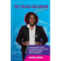 The Young Influencer Blueprint: A Momagers Guide To Building Her Child's Personal Brand And Influence - Paperback