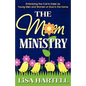 The Mom Ministry - Paperback