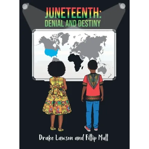 Juneteenth: Denial and Destiny - Hardcover