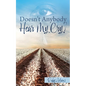 Doesn't Anybody Hear My Cry? - Paperback