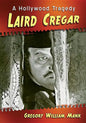 Laird Cregar: A Hollywood Tragedy - Paperback