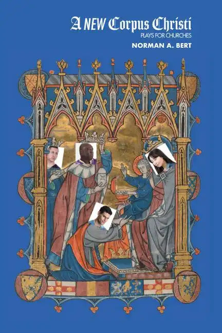 A New Corpus Christi: Plays for Churches - Paperback