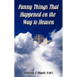 Funny Things That Happened on the Way to Heaven - Paperback