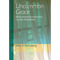 Uncommon Grace: Revelations in the Place Called Mourning - Hardcover