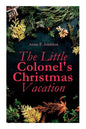 The Little Colonel's Christmas Vacation: Children's Adventure Novel - Paperback