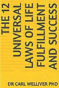 The 12 Universal Laws of Life Fulfillment and Success - Paperback