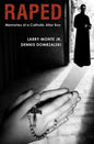 Raped: Memories of a Catholic Altar Boy - Paperback