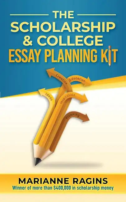 The Scholarship and College Essay Planning Kit: A Guide for Uneasy Student Writers - Paperback