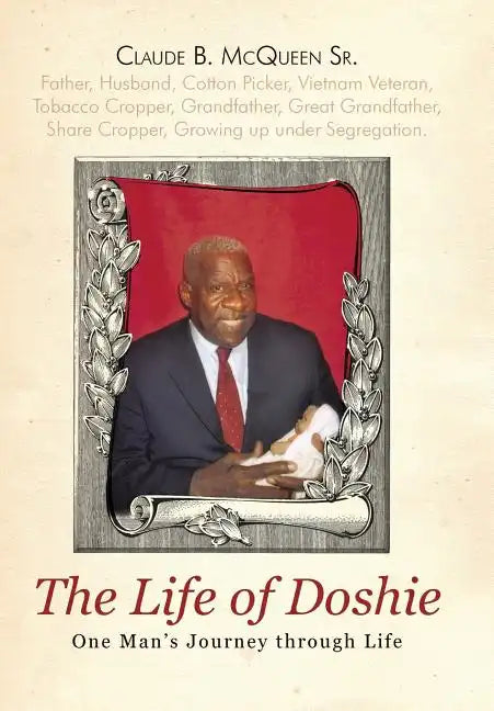 The Life of Doshie: One Man's Journey Through Life - Hardcover