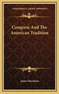 Congress And The American Tradition - Hardcover