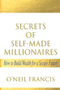 Secrets of Self-Made Millionaires: How to Build Wealth for a Secure Future - Paperback