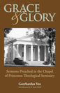 Grace and Glory: Sermons Preached in Chapel at Princeton Seminary - Paperback