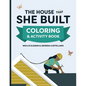 The House That She Built Coloring and Activity Book - Paperback