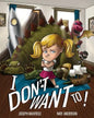 I Don't Want To! - Paperback