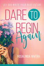 Dare to Begin Again: Let God Write Your Best Future - Paperback