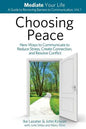 Choosing Peace: New Ways to Communicate to Reduce Stress, Create Connection, and Resolve Conflict - Paperback