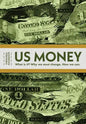 Us Money: What Is It? Why We Must Change. How We Can. - Paperback