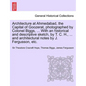 Architecture at Ahmedabad, the Capital of Goozerat, photographed by Colonel Biggs, ... With an historical and descriptive sketch, by T. C. H., ... and - Paperback