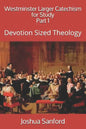 Westminster Larger Catechism for Study: Devotion Sized Theology - Paperback