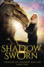Shadow Sworn: Dragon of Shadow and Air Book 2 - Paperback