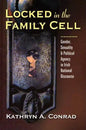 Locked in the Family Cell: Gender, Sexuality, and Political Agency in Irish National Discourse - Hardcover