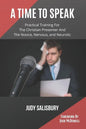 A Time To Speak: Practical Training for the Christian Presenter and the Novice, Nervous, and Neurotic - Paperback