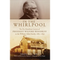 In the Whirlpool: The Pre-Manifesto Letters of President Wilford Woodruff to the William Atkin Family, 1885-1890 - Hardcover