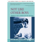 Not Like Other Boys: Growing Up Gay: A Mother and Son Look Back - Paperback