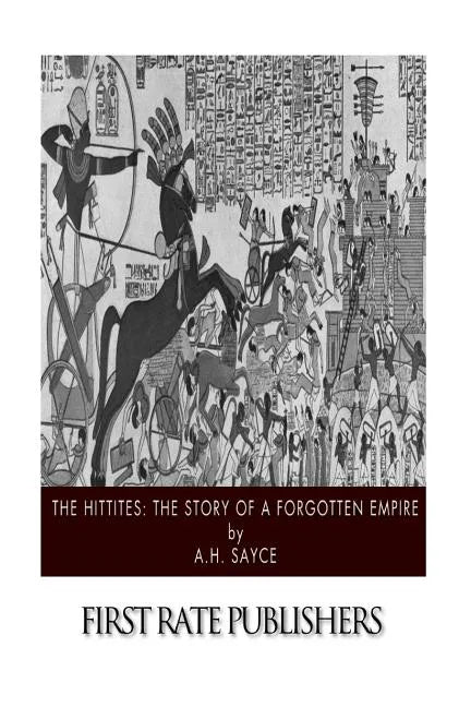 The Hittites: The Story of a Forgotten Empire - Paperback