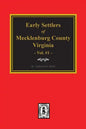 Early Settlers of Mecklenburg County, Virginia. (Volume #1) - Paperback