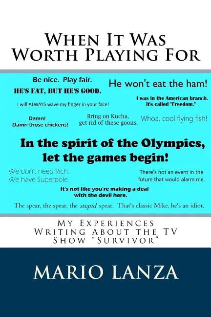 When It Was Worth Playing for: My Experiences Writing about the TV Show "survivor" - Paperback