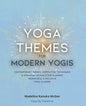Yoga Themes for Modern Yogis: Contemporary Themes, Inspiration, Techniques & Essential Guidance for Planning Meaningful & Inclusive Yoga Classes - Paperback